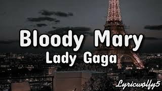 Bloody Mary ~ Lady Gaga (lyrics)