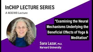 M3EWB@InCHIP Lecture: "Examining Neural Mechanisms Underlying the Benefits of Yoga & Meditation"