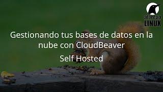 Gestionando tus bases de datos en la nube con CloudBeaver