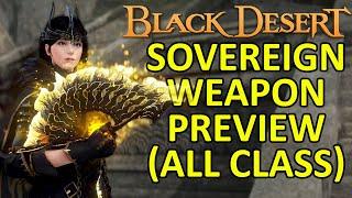 SOVEREIGN WEAPON PREVIEW (ALL CLASS) Black Desert Online (BDO)