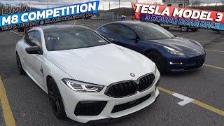 BMW M8 Competition vs  Tesla Model 3 Performance 3 round battle Drag Race @ Island dragway