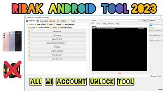 Ribak Android Tool 2023 | All mi Account Unlock Tool | Mtk Qualcomm Frp Unlock Tool 2023