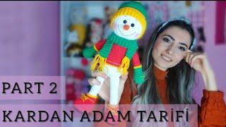 AMİGURUMİ KARDAN ADAM TARİFİ (PART 2)