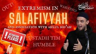 Extremism in Salafiyyah & Association With Ahlul Bid'ah || Ustadh Muhammad Tim Humble