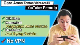 YouTuber Pemula!!! Cara Aman Menonton Video Youtube Sendiri