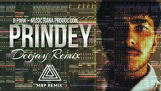 PRIENDEY DEEJAY REMIX || B PARK || MUSIC RANA PRODUCTION OFFICIAL || LATEST PUNJABI REMIX SONGS 2025