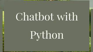 Creating Chatbot with Python and Deep Learning