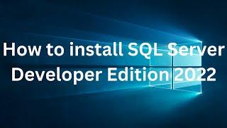 how to install sql server developer edition 2022 #sqlserver #sqlserverdba #performance