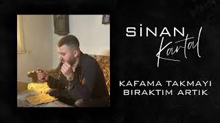 Sinan Kartal - Kafama Takmayı Bıraktım Artık(Trend Music)