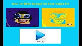 How To Make Sponge On Sony Vegas Pro