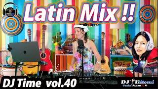 Latin Mix - DJ Time vol.40 / DJ Hitomi Osaka Japan