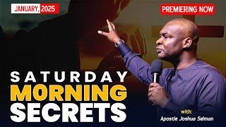 SATURDAY SECRETS, 25TH JANUARY 2025 - Apostle Joshua Selman Commanding Your Morning