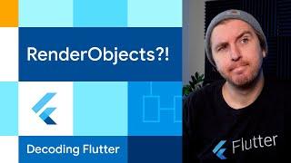 RenderObjects?! | Decoding Flutter