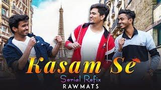 Kasam Se ( Serial Refix ) - Rawmats