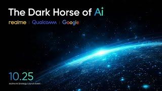 The Dark Horse of AI 丨 realme AI Strategy Launch Event