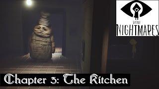 Little Nightmares - Casual Playthrough - Chapter 3: The Kitchen