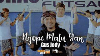 Ngopi Malu Yan // Gus Jody (Official Music Video)