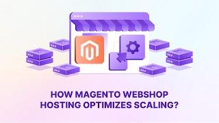 Optimizing E-Commerce Growth with Magento Webshop Hosting