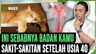 INI SEBABNYA BADAN KAMU SAKIT SAKITAN SETELAH USIA 40 TAHUN