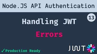 13. Handling JWT Errors | Node JS API Authentication