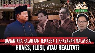 Danantara! Lebih Perkasa dari Temasek & Khazanah Malaysia: Hoaks atau Realita?