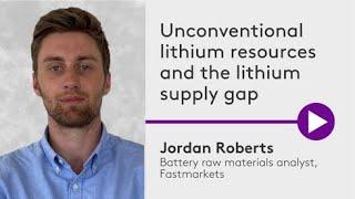 Fastmarkets' Jordan Roberts on plugging the lithium supply gap