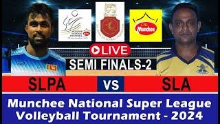 SLPA vs SLA | SEMI FINALS - 2 | Munchee National Super League Volleyball Tournament 2024