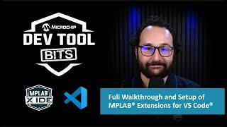 Dev Tool Bits| Full Walkthrough and Setup of MPLAB® Extensions for VS Code® #embeddedsystems #vscode