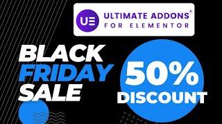 Ultimate Addons for Elementor Discount  Ultimate Addons for Elementor Black Friday Sale 2023