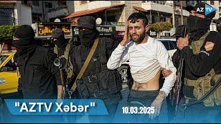 AZTV XƏBƏR (20:00) | 10.03.2025