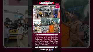 Hyderabad traffic police caught five school bus drivers drunk in a special drive today.