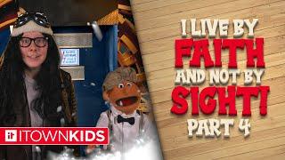 ITOWN KIDS | I Live by Faith and not by Sight | Part 4 | I Will Trust in God’s Plan | Full Episode