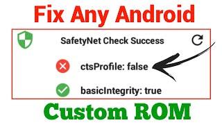 How To Fix SafetyNet Error On Any Custom ROM | CTS Profile False | Android SafetyNet Bypass