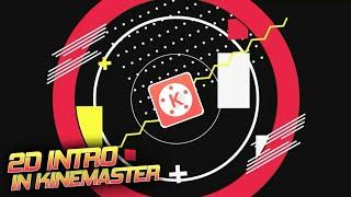 How to Make Clean 2D Intro In KineMaster | Android & iOS |