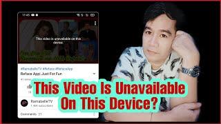 This Video Is Unavailable On This Device| Do We Really Have To Fix This?