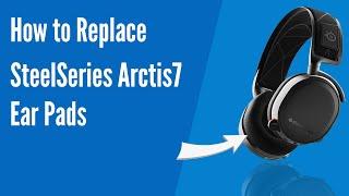 How to Replace SteelSeries Arctis 7 Headphones Ear Pads / Cushions | Geekria