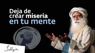 ¡Deja de crear miseria en tu mente! | Sadhguru Español, voz doblada con IA