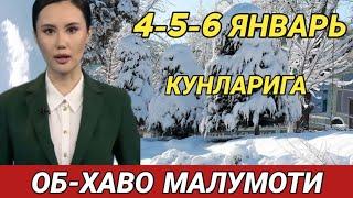 4-5-6 ЯНВАРЬ КУНЛАРИ УЧУН ОБ ХАВО МАЛУМОТИ, ob havo.