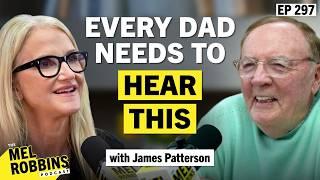 What Every Dad Should Know: Lessons From Literary Legend James Patterson
