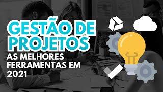 Melhores Ferramentas para Gestão de Projetos 2021 - Como Escolher?