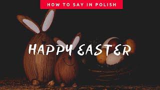 How To Say Happy Easter In Polish | Learn Polish Language Basics