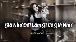 Đừng Hỏi Em Ổn Không , Giá Như Đời Làm Gì Có Giá Như Lofi Chill - Nhạc Chill Buồn 2024 - Nhạc Buồn