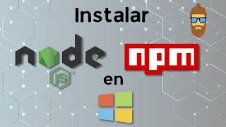 Cómo Instalar NodeJS, NPM y NVM en Windows - GRATIS [2024]