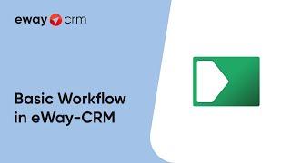 Basic Workflow (Tutorial for eWay-CRM Customization)