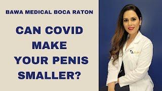 Can COVID Make Your Penis Smaller? Dr. Bawa AKA Dr. Sex Fairy Weighs In