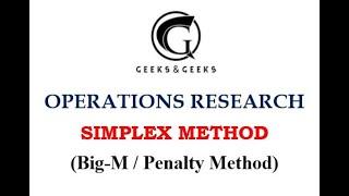 Operations Research - Simplex Method (Big-M / Penalty Method) - Abhishek S. Rao