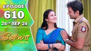 Iniya Serial | Episode 610 | 26th Sep 2024 | Alya Manasa | Rishi | Saregama TV Shows Tamil