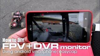 FPV on android smartphone with DVR using EasyCap.