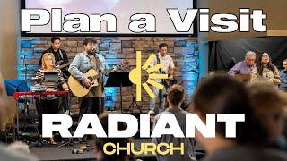 Plan a Visit to Radiant Church