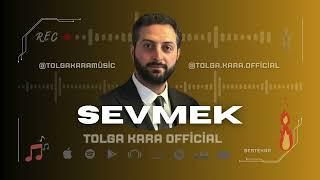 TOLGA KARA - SEVMEK (official music video)